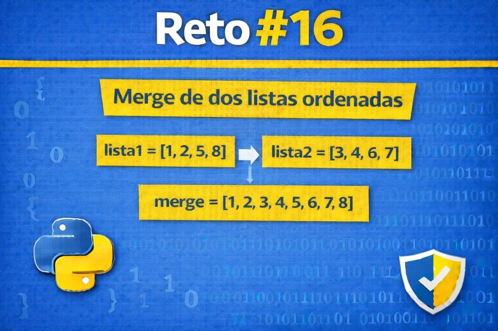 Reto #16 — Merge de dos listas ordenadas